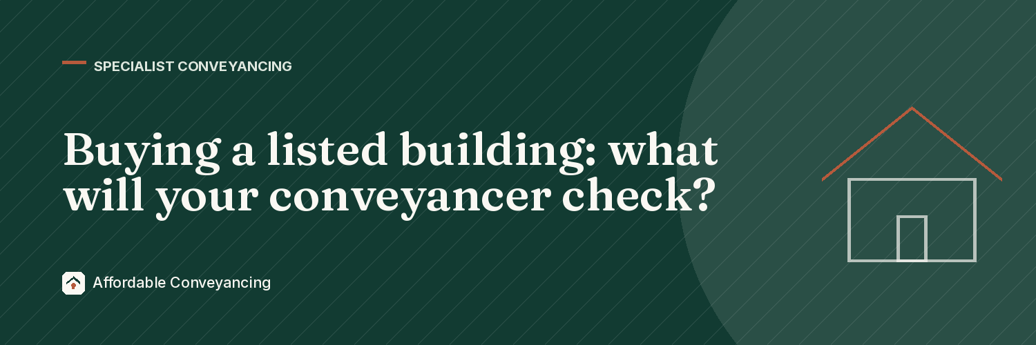 Buying a listed building: what will your conveyancer check?