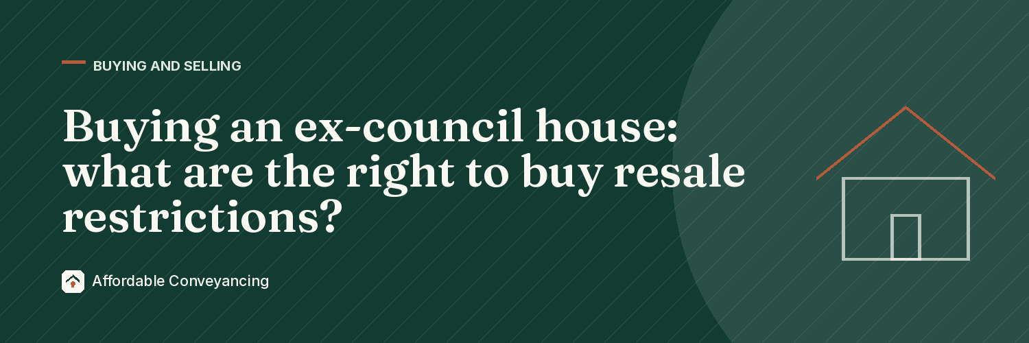 Buying an ex-council house: what are the right to buy resale restrictions?