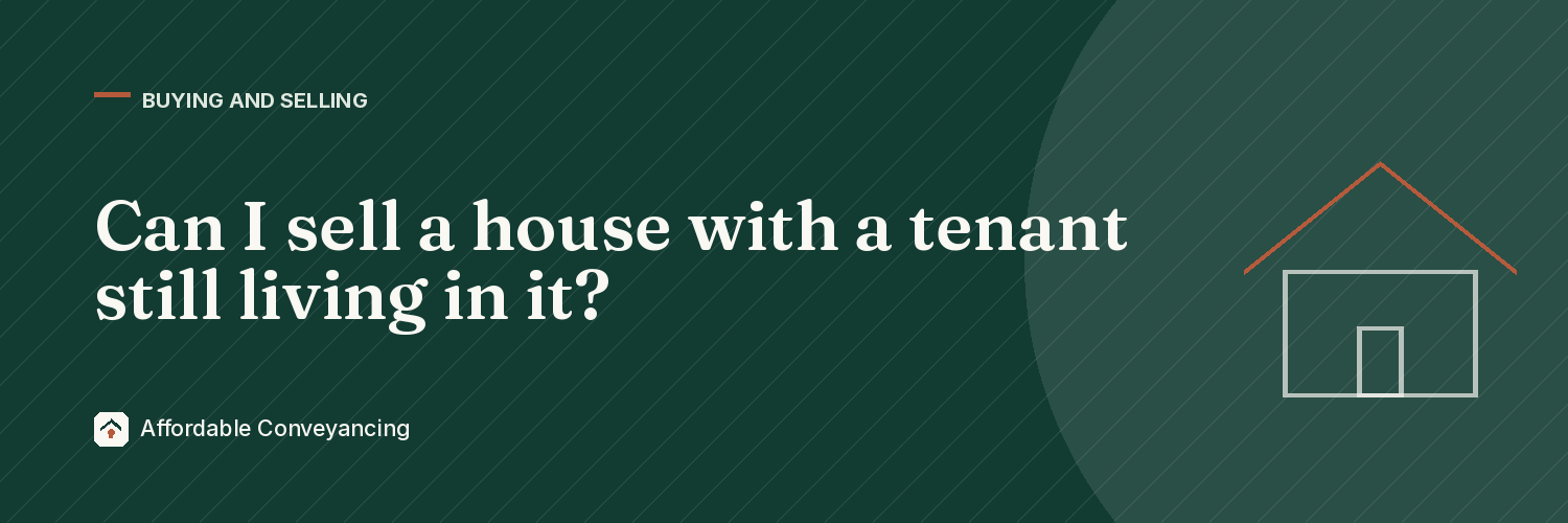 Can I sell a house with a tenant still living in it?