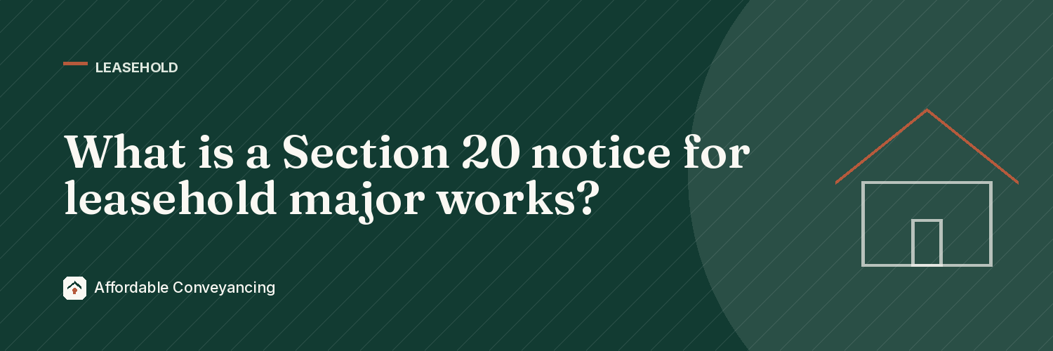 What is a Section 20 notice for leasehold major works?